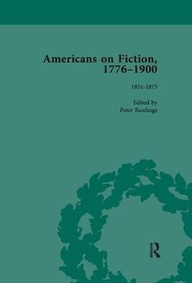 Americans on Fiction, 1776-1900 Volume 2(English, Paperback, Rawlings Peter)