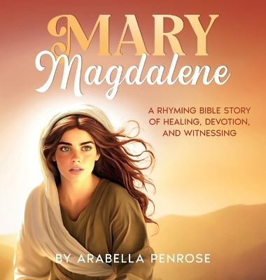 Mary Magdalene(English, Hardcover, Penrose Arabella)