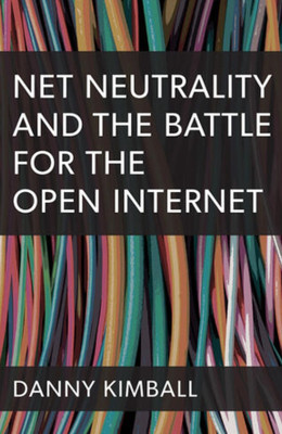 Net neutrality and the battle for the open internet with 2 Disc(Paperback, 1)