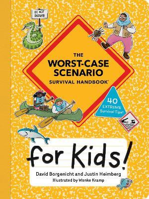 The Worst-Case Scenario Survival Handbook for Kids(English, Paperback, Borgenicht David)