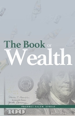 The Book of Wealth(English, Paperback, Ephias Salem)