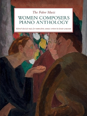 The Faber Music Women Composers Piano Anthology(English, Sheet music, unknown)
