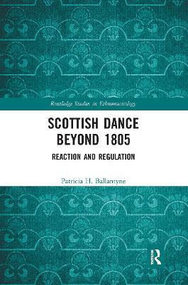 Scottish Dance Beyond 1805(English, Paperback, Ballantyne Patricia)