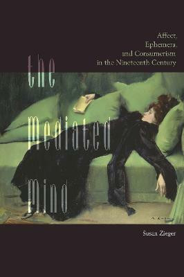 The Mediated Mind(English, Electronic book text, Zieger Susan University of California, Riverside)