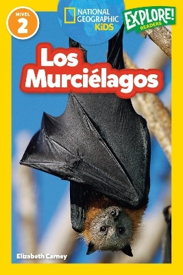 National Geographic Readers: Los Murcielagos(Spanish, Paperback, Carney Elizabeth)