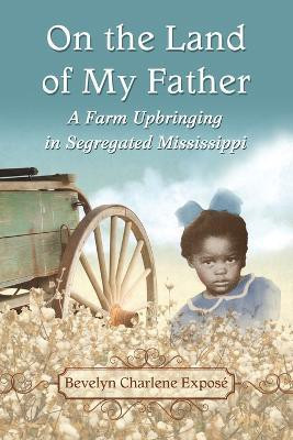 On the Land of My Father(English, Paperback, Expose Bevelyn Charlene)
