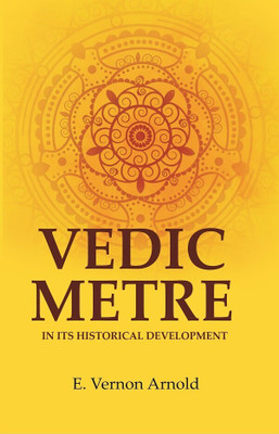 Vedic Metre in its Historical Development(Paperback, E. Vernon Arnold)