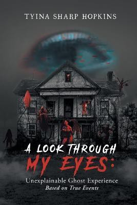 A Look Through My Eyes(English, Paperback, Tyina Sharp Hopkins)