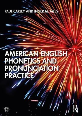 American English Phonetics and Pronunciation Practice(English, Paperback, Carley Paul)