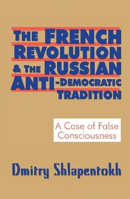 The French Revolution and the Russian Anti-Democratic Tradition(English, Hardcover, Shlapentokh Dmitry)