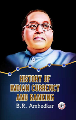 History of Indian Currency and Banking(Hardcover, B.R. Ambedkar)