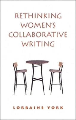 Rethinking Women's Collaborative Writing(English, Paperback, York Lorraine)