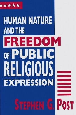 Human Nature and the Freedom of Public Religious Expression(English, Hardcover, Post Stephen G.)