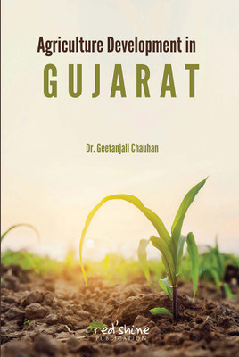 AGRICULTURE DEVELOPMENT IN GUJARAT(Paperback, Dr. Geetanjali V. Chauhan)