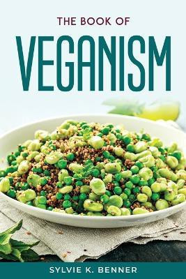 The Book of Veganism(English, Paperback, Sylvie K Benner)
