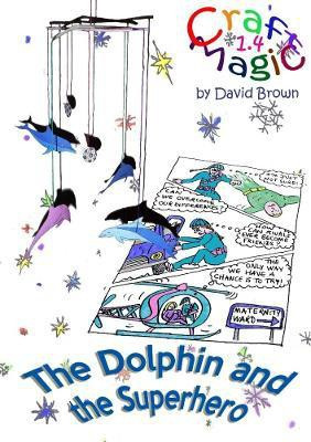 The Dolphin and the Superhero(English, Paperback, Brown David Professor of Modern History)