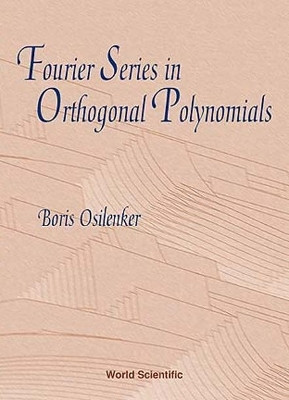 Fourier Series In Orthogonal Polynomials(English, Hardcover, Osilenker Boris)