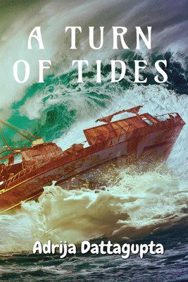 A Turn Of Tides(English, Paperback, Adrija Dattagupta)