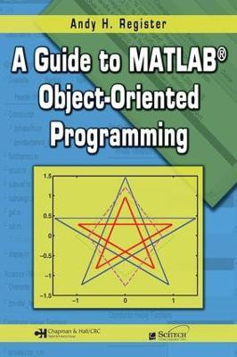 A Guide to MATLAB Object-Oriented Programming(English, Electronic book text, Register Andy H.)