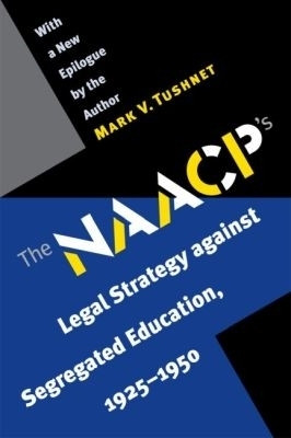 The NAACP's Legal Strategy Against Segregated Education, 1925-1950(English, Paperback, Tushnet Mark V.)