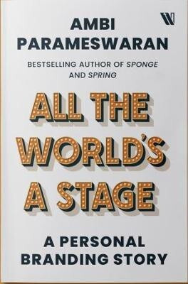 All The World's A Stage : A Personal Branding Story(English, Hardcover, Parameswaran Ambi)
