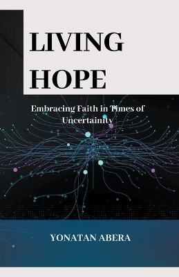 Living Hope(English, Paperback, Abera Yonatan)
