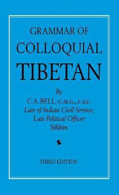Grammar of Colloquial Tibetan(English, Paperback, Bell C. A.)