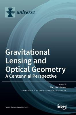 Gravitational Lensing and Optical Geometry(English, Hardcover, unknown)