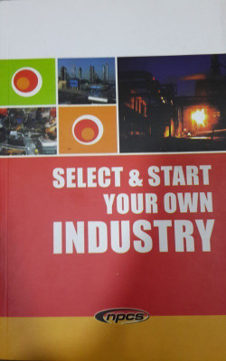 Select & Start Your Own Industry (4th Revised Edition)(English, Paperback, NPCS Board)