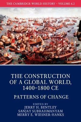 The Cambridge World History: Volume 6, The Construction of a Global World, 1400-1800 CE, Part 2, Patterns of Change(English, Paperback, unknown)