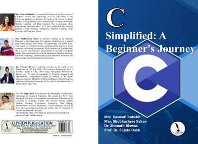 C Simplified: A Beginner's Journey - B5 Size ( Mrs. Saswati Rakshit, Mrs. Shubhashree Sahoo, Dr. Sitanath Biswas, Dr. Sujata Dash )(Paperback, Mr. Saswati Rakshit, Mr. Shubhashree Shaw, Dr. Sitanath Biswas, Dr. Sujata Dash) C Simplified: A Beginner's Journey - B5 Size ( Mrs. Saswati Rakshit, Mrs. Shubhashree Sahoo, Dr. Sitanath Biswas, Dr. Sujata Dash )(Paperback, Mr. Saswati Rakshit, Mr. Shubhashree Shaw, Dr. Sitanath Biswas, Dr. Sujata Dash)