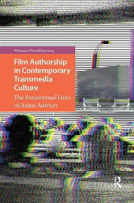 Film Authorship in Contemporary Transmedia Culture(English, Hardcover, Promkhuntong Wikanda)