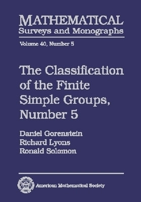 The Classification of the Finite Simple Groups, Number 5(English, Hardcover, Gorenstein Daniel)