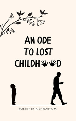An Ode to Lost Childhood(Paperback, Aishwarya Mehta)