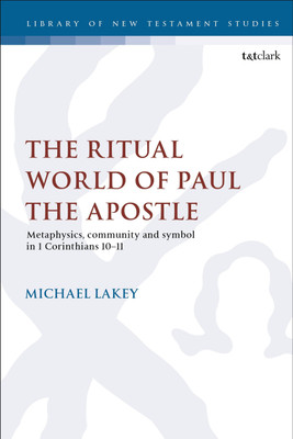 The Ritual World of Paul the Apostle(English, Paperback, Lakey Michael Dr.)