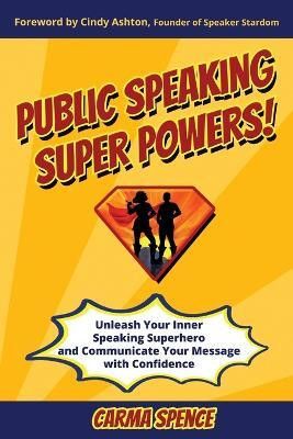 Public Speaking Super Powers(English, Paperback, Spence Carma)