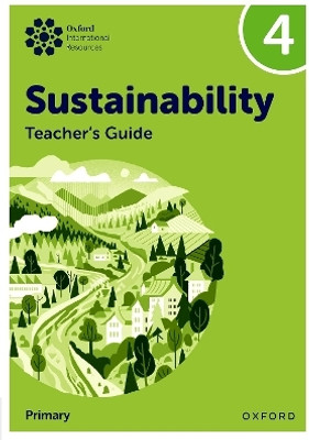Oxford International Sustainability: Teacher's Guide 4 (Primary)(English, Paperback, Ellenby Jody)