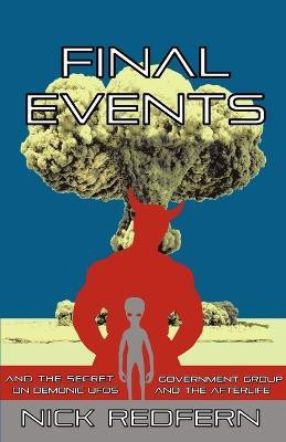FINAL EVENTS and the Secret Government Group on Demonic UFOs and the Afterlife(English, Paperback, Redfern Nick)