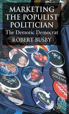 Marketing the Populist Politician(English, Hardcover, Busby R.)