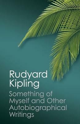 Something of Myself and Other Autobiographical Writings(English, Paperback, Kipling Rudyard)