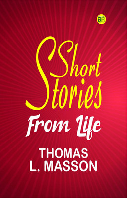 Short Stories From Life(Paperback, Thomas L. Masson)