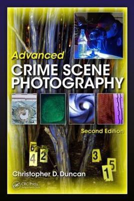 Advanced Crime Scene Photography(English, Hardcover, Duncan Christopher D)
