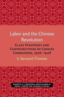 Labor and the Chinese Revolution(English, Paperback, Thomas S. Bernard)