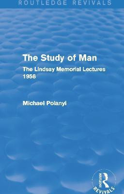 The Study of Man (Routledge Revivals)(English, Hardcover, Polanyi Michael)