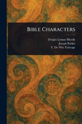 Bible Characters(English, Paperback, Moody Dwight Lyman)