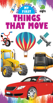 Giant Board Book My First Things That Move(English, Hardcover, unknown)