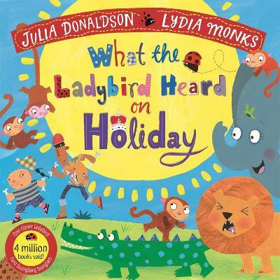 What the Ladybird Heard on Holiday(English, Paperback, Donaldson Julia)