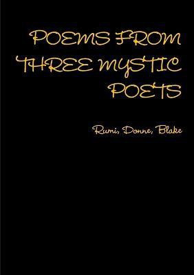 Poems from Three Mystic Poets Rumi, Donne, Blake(English, Paperback, Finnegan Ruth)