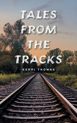 Tales from the Tracks(English, Paperback, Thomas Kerri)