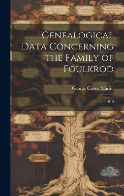 Genealogical Data Concerning the Family of Foulkrod(English, Hardcover, unknown)